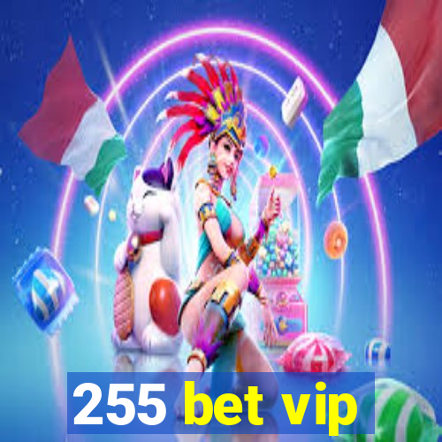 255 bet vip